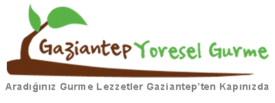 Gaziantep Yöresel | Gurme Lezzetler
